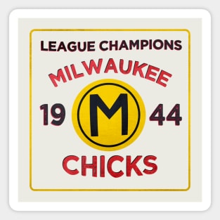 Milwaukee Chicks • 1944 League Champions • Milwaukee, Wisconsin Magnet